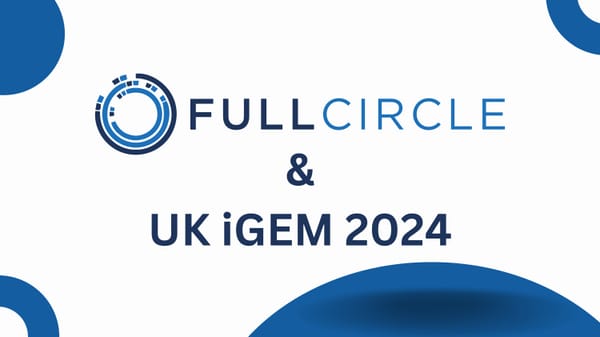 Image of Full Circle Labs Logo with the writing 'UK iGEM 2024'. 